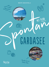Spontan mit Plan – Gardasee - Beate Giacovelli