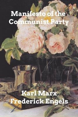 Manifesto of the Communist Party - Karl Marx, Frederick Engels