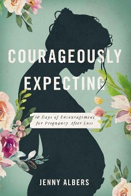 Courageously  Expecting - Jenny Albers