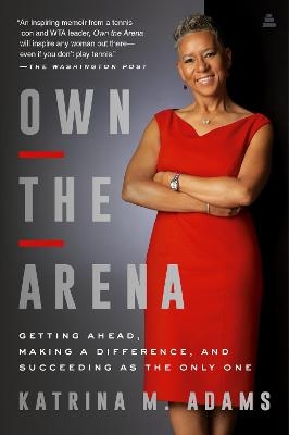 Own the Arena - Katrina M Adams