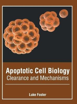 Apoptotic Cell Biology: Clearance and Mechanisms - 