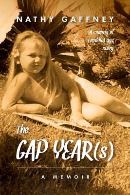 The Gap Year(s) - Nathy Gaffney
