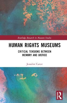 Human Rights Museums - Jennifer Carter