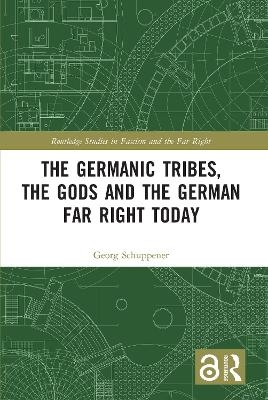 The Germanic Tribes, the Gods and the German Far Right Today - Georg Schuppener
