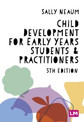 Child Development for Early Years Students and Practitioners - Sally Neaum