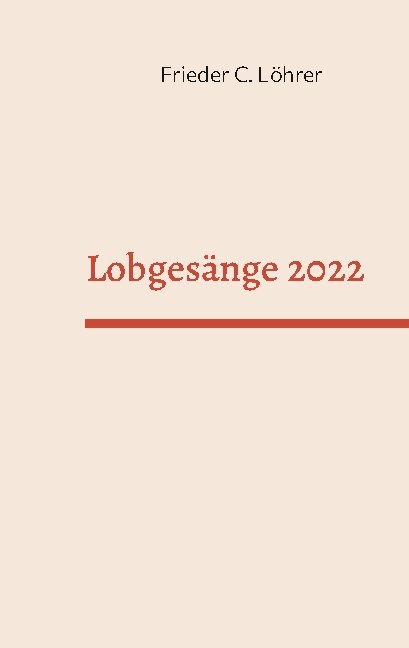 Lobgesänge 2022 - Frieder C. Löhrer