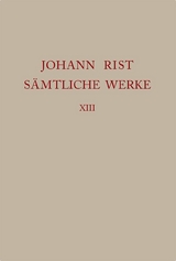 Johann Rist: Sämtliche Werke / Realien, Textkommentar und Register - 