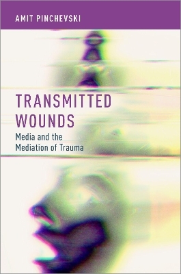 Transmitted Wounds - Amit Pinchevski