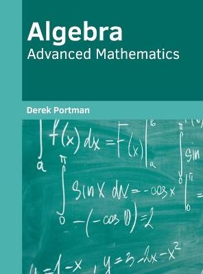 Algebra: Advanced Mathematics - 