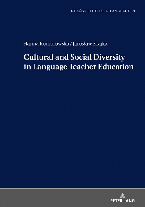 Cultural and Social Diversity in Language Teacher Education - Hanna Komorowska, Jarosław Krajka
