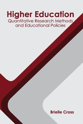 Higher Education: Quantitative Research Methods and Educational Policies - 