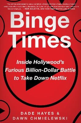 Binge Times - Dade Hayes, Dawn Chmielewski