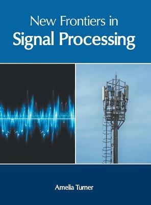 New Frontiers in Signal Processing - 