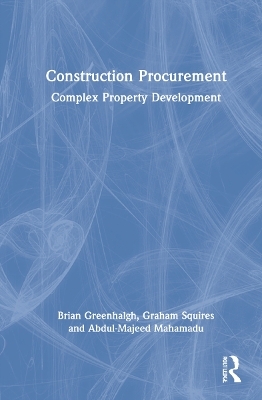 Construction Procurement - Brian Greenhalgh, Graham Squires, Abdul-Majeed Mahamadu