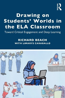 Drawing on Students’ Worlds in the ELA Classroom - Richard Beach