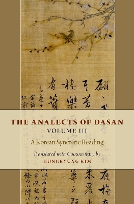 The Analects of Dasan, Volume III - Hongkyung Kim