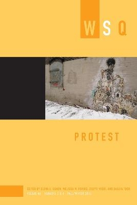 Protest: Wsq Volume 46, Numbers 3&4 - 