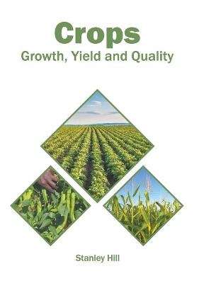 Crops: Growth, Yield and Quality - 