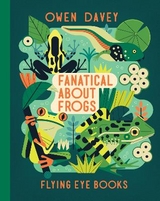 Fanatical About Frogs - Davey, Owen