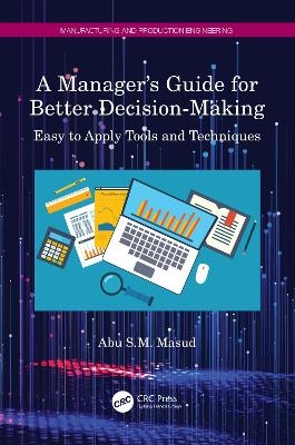 A Manager's Guide for Better Decision-Making - Abu S.M. Masud