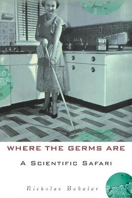 Where the Germs Are - Nicholas Bakalar