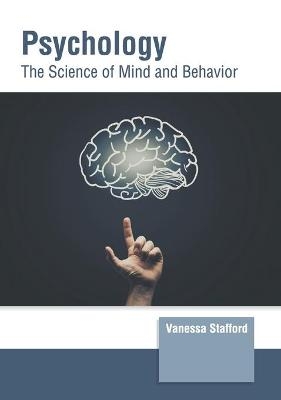 Psychology: The Science of Mind and Behavior - 