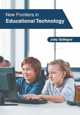 New Frontiers in Educational Technology - 