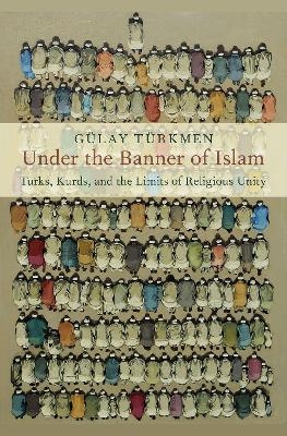 Under the Banner of Islam - Gülay Türkmen