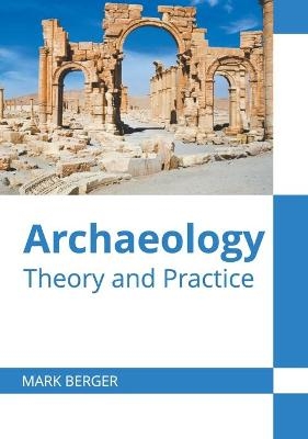 Archaeology: Theory and Practice - 
