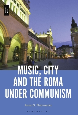 Music, City and the Roma under Communism - Professor or Dr. Anna G. Piotrowska