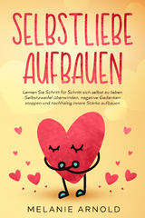 Selbstliebe aufbauen - Melanie Arnold