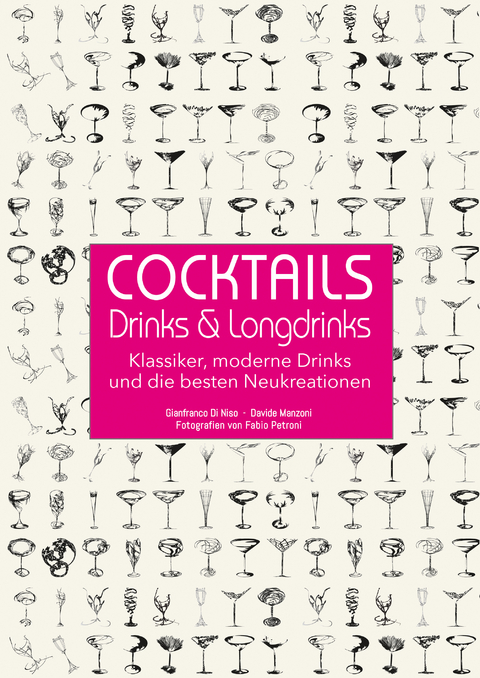 Cocktails, Drinks & Longdrinks - Gianfranco Di Niso, Davide Manzoni, Fabio Petroni