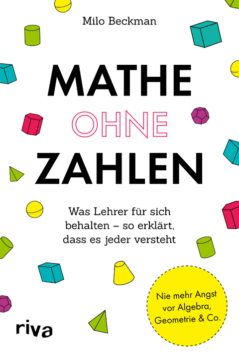 Mathe ohne Zahlen - MILO BECKMAN