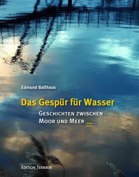 Das Gespür für Wasser - Edmund Ballhaus