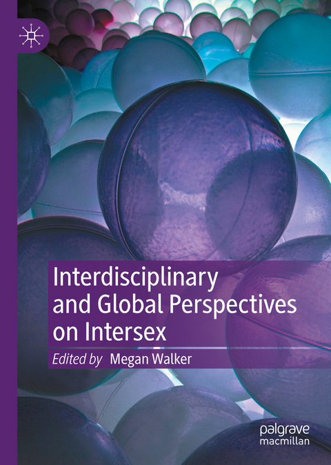 Interdisciplinary and Global Perspectives on Intersex - 