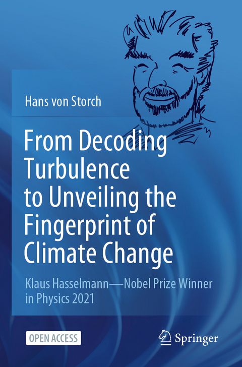 From Decoding Turbulence to Unveiling the Fingerprint of Climate Change - Hans Von Storch