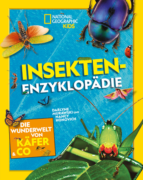 Insekten-Enzyklopädie: Die Wunderwelt von Käfer & Co. - Nancy Honovich, Darlyne Murawski