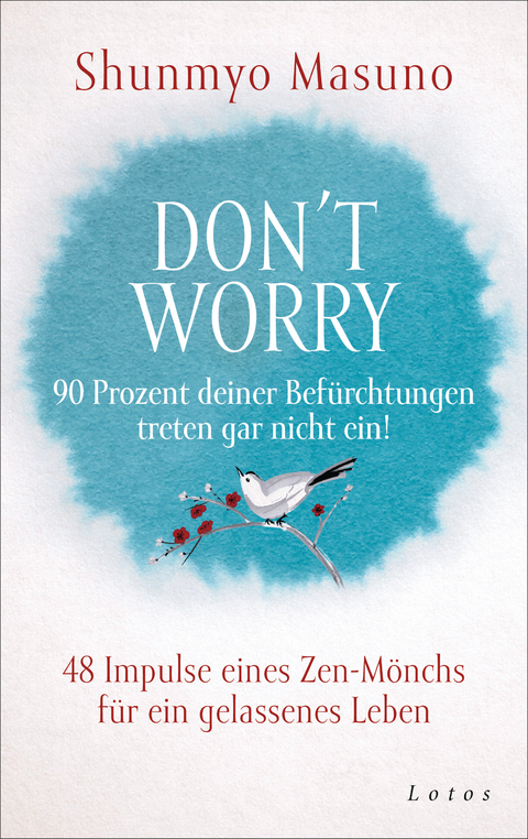 Don't Worry – 90 Prozent deiner Befürchtungen treten gar nicht ein! - Shunmyo Masuno