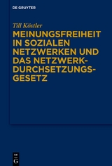 Meinungsfreiheit in sozialen Netzwerken und das Netzwerkdurchsetzungsgesetz - Till Köstler