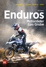 Enduros – Motorräder fürs Grobe - Dirk Mangartz