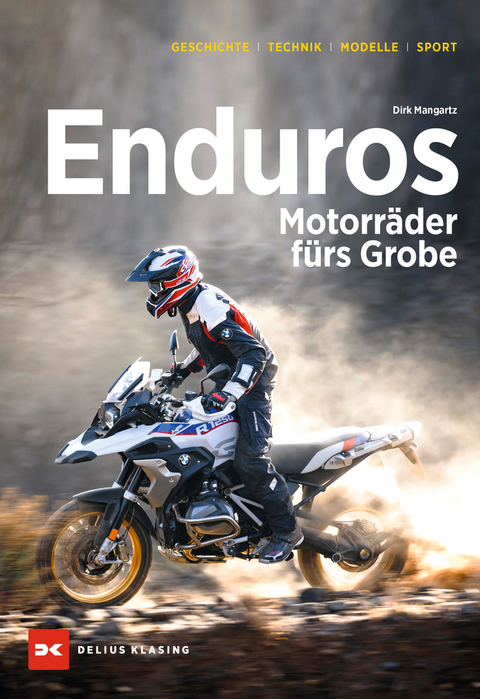 Enduros – Motorräder fürs Grobe - Dirk Mangartz