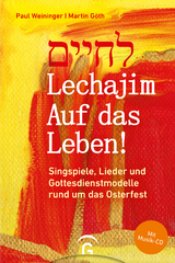 Lechajim - Auf das Leben! - Paul Weininger, Martin Göth