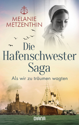Die Hafenschwester-Saga (1) - Melanie Metzenthin