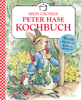 Beatrix Potter: Mein großes Peter-Hase-Kochbuch - Beatrix Potter