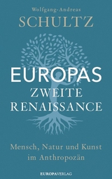 Europas zweite Renaissance - Wolfgang-Andreas Schultz