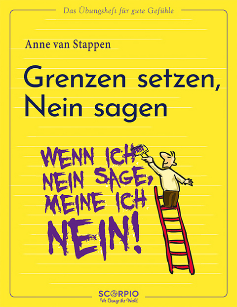 Das Übungsheft für gute Gefühle – Grenzen setzen, Nein sagen - Anne Van Stappen