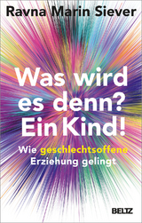 Was wird es denn? Ein Kind! - Ravna Marin Siever