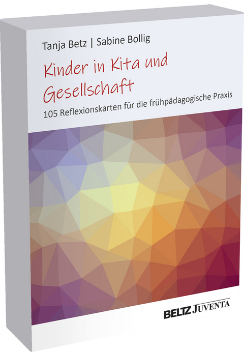 Kinder in Kita und Gesellschaft - Tanja Betz, Sabine Bollig