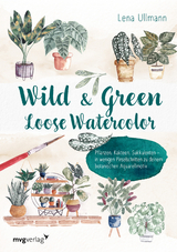 Wild and Green – Loose Watercolor - Lena Ullmann