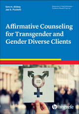 Affirmative Counseling for Transgender and Gender Diverse Clients - Lore M. Dickey,  Puckett  Jae A.